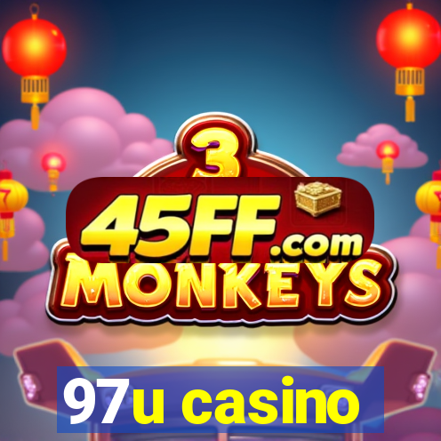 97u casino